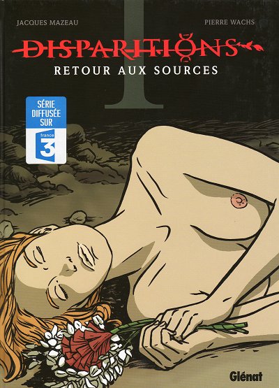 Disparitions - Tome 1 : Retour aux sources I