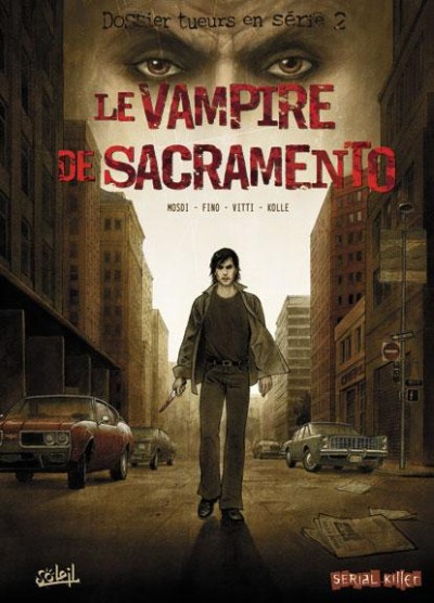 Dossier tueurs en série - Tome 2 : Le vampire de Sacramento