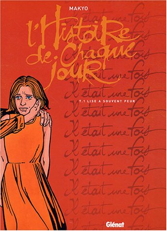 L'histoire de chaque jour - Tome 1 : Lise a souvent peur