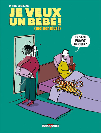 Je veux un bébé (moi non plus) - tome 1