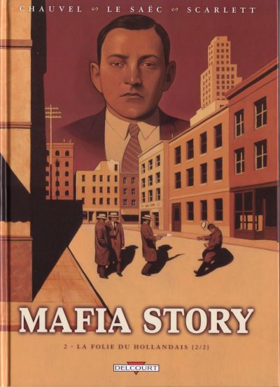 Mafia story - Tome 2 : La Folie du Hollandais {2/2}