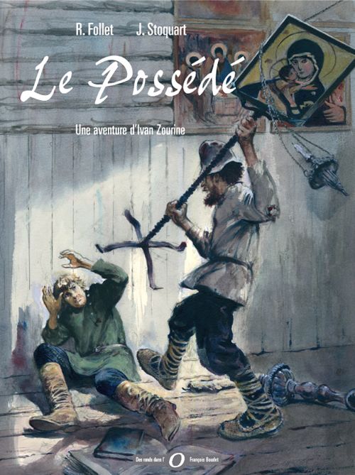 Ivan Zourine - Tome 3 : Le Possédé