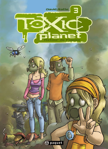 Toxic planet - Tome 3 : Retour de Flamme
