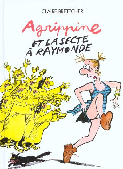 Agrippine - Tome 6 : Agrippine et la secte à Raymonde