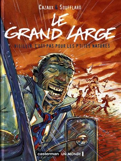 Le grand Large - Tome 1 : Vieillir, c'est pas pour les p'tites natures