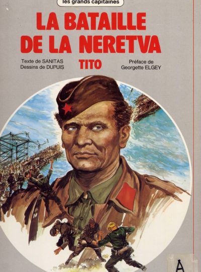 Les grands Capitaines - La bataille de la Neretva - Tito