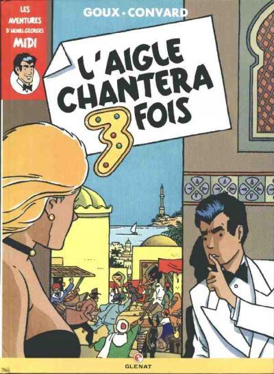 Les aventures d'Henri Georges Midi - Tome 2 : L'aigle chantera 3 fois