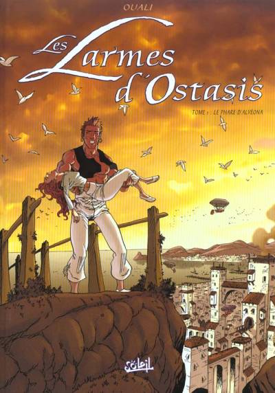 Les larmes d'Ostasis - Tome 1 : Le Phare d'Alvéona