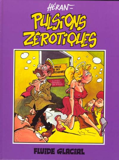 Pulsions zérotiques - Tome 1 : Pulsions zérotiques