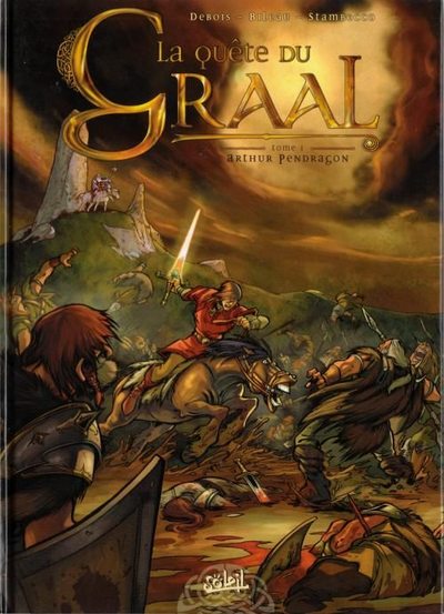 La quête du Graal - Tome 1 : Arthur Pendragon