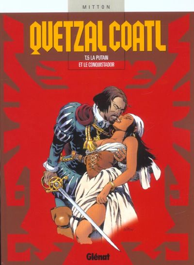 Quetzalcoatl - Tome 5 : La putain et le conquistador